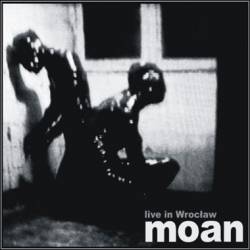Moan : Live in Wroclaw